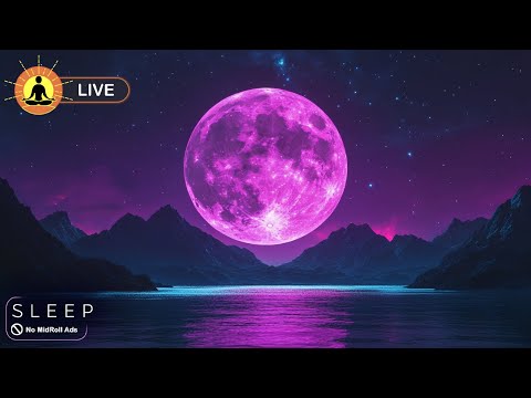 🔴 Deepest Sleeping Music 24/7: Instant Relief from Insomnia &amp; Restlessness | Deep Sleep Meditation