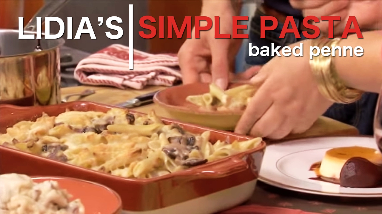 Simple Pastas: Baked Penne | Lidia Bastianich