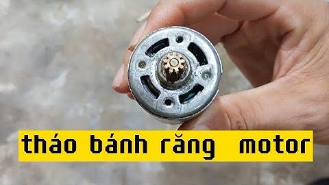 cách tháo bánh răng motor đơn giản