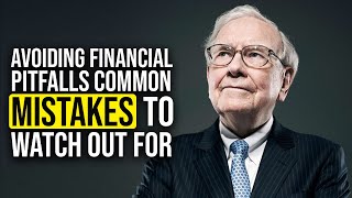 Avoiding Financial Pitfalls: Common Mistakes to Watch Out For