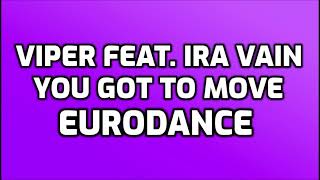 Viper Feat Ira Vain - You Got To Move Eurodance