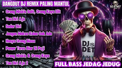 Orang Miskin Sulit Orang Kaya Elit Dangdut DJ Remix Paling Mantul 2025 | Full Bass Jedag Jedug Viral