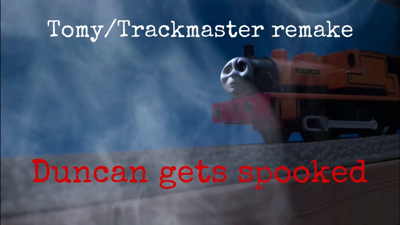 Tomy/Trackmaster remake | Duncan gets spooked