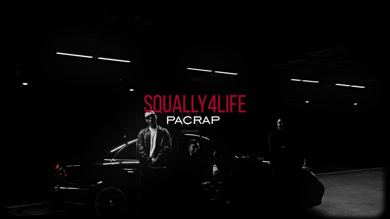 PACRAP - SQUALLY4LIFE (Official Video)