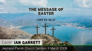 Luke 23:32-43 - The Message of Easter - Jesmond Parish - Sermon - Clayton TV
