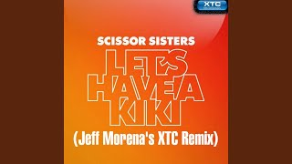 Let's Have a Kiki (Jeff Morena's XTC Remix)