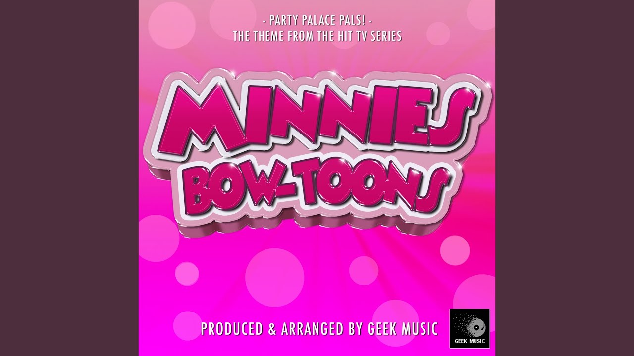 Minnie's Bow-Toons: Party Palace Pals Main Theme (From "Minnie's Bow-Toons:Party Palace Pals")