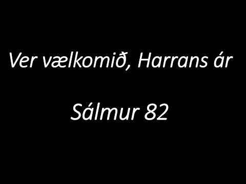 Ver vælkomið, Harrans ár - Sálmur 82