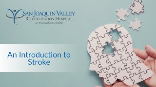 An Introduction to Stroke | San Joaquin Valley Rehabilitation Hospital