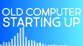 Old Computer Starting Up SOUND EFFECT