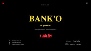 Banko Bir İş Hikayesi 1.Bölüm