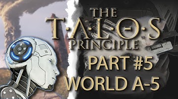 The Talos Principle || Part 05 || World A-5