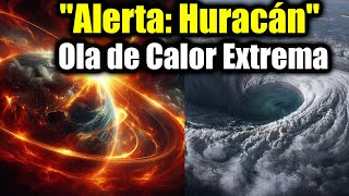 &quot;Clima Extremo en México: Huracán Aletta y Ola de Calor Ponen en Riesgo a Oaxaca y el Sur de Texas&quot;