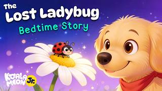 The Lost Ladybug 🐞 🐶 Calm Bedtime Story for Toddlers 💤 with Relaxing Baby Sleep Music