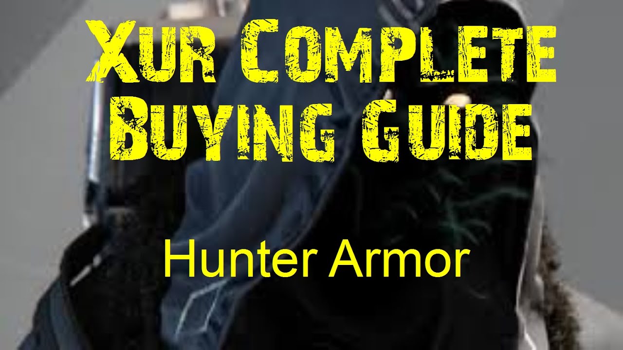 Hunter Armor: The Complete Xur Buying Guide (Destiny)