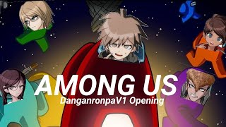 DanganronpaV1 Trigger Happy Havoc Opening As Among Us