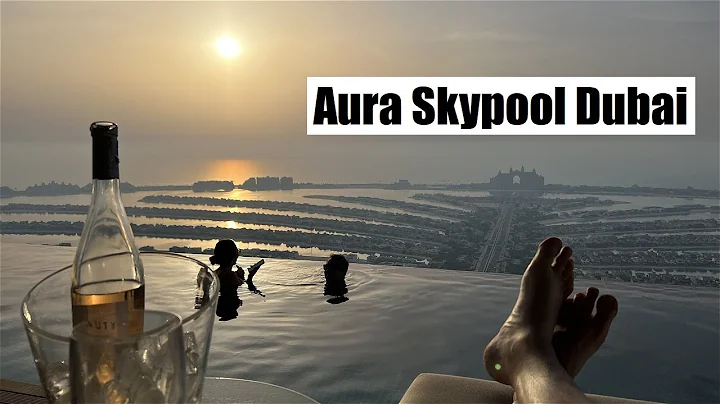 Vlog of Aura Skypool Lounge Dubai, the world's highest 360° infinity pool