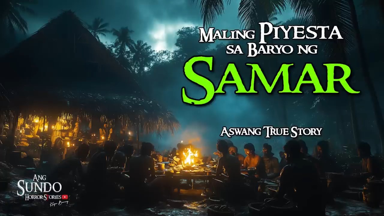 MALING PIYESTA SA BARYO NG SAMAR | Kwentong Aswang | True Story