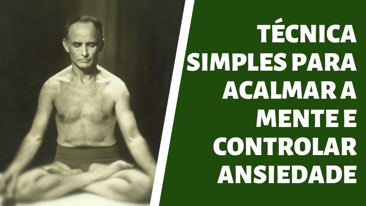TÉCNICA SIMPLES PARA ACALMAR A MENTE E CONTROLAR ANSIEDADE - YouTube