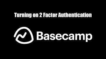 How to turn on 2 factor authentication for Basecamp