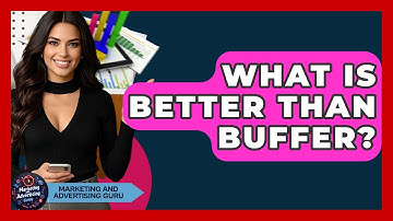 What Is Better Than Buffer? - Marketing and Advertising Guru