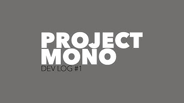 Project Mono | Game Dev Log #1 (December 2018) - Planning stage