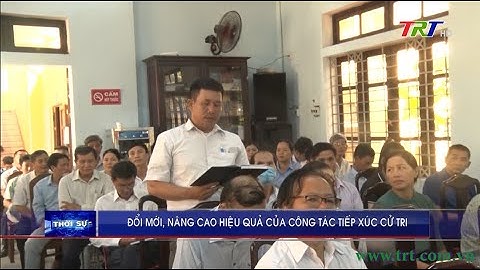 Đổi mới, nâng cao hiệu quả của công tác tiếp xúc cử tri