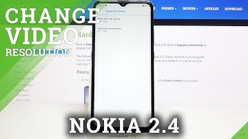 How to Change Video Resolution in NOKIA 2.4 – Video Quality Options