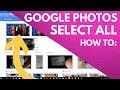 Google photos select all  how to