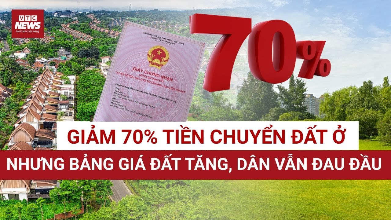 Bảng giá đất leo thang, dân lo dù giảm 70% tiền chuyển đổi lên đất ở, vẫn phải mất nhiều tiền