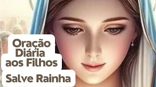 Oração Poderosa de Benção aos Filhos 5 Salve Rainha Diariamente