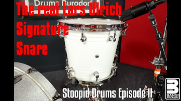 THE REAL LARS ULRICH ST ANGER SIGNATURE SNARE | Stoopid Drums Episode II