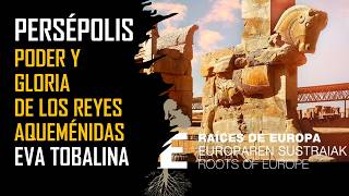 Persépolis, la capital de los persas Aqueménidas, y Naqs-e-Rostan, la gran necrópolis. Eva Tobalina