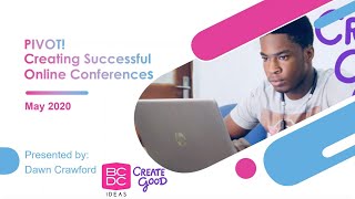 PIVOT! Creating Successful Online Conferences