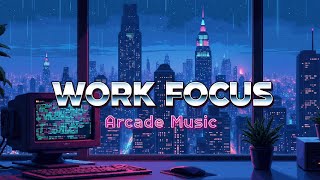 Work Focus Arcade Music ⚡ Productivity &amp; Deep Concentration | RCADE_