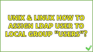 Unix & Linux: How to assign LDAP user to local group "users"? (2 Solutions!!)