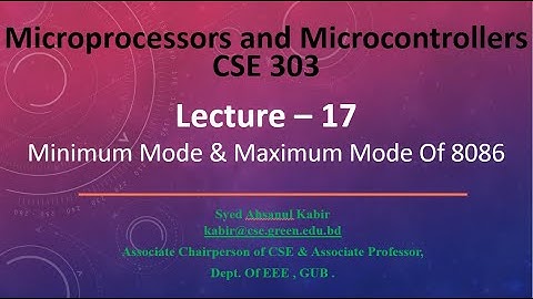 Lecture 17 Minimum Mode & Maximum Mode Of 8086 @Dulal-CSEcode , @CSE & @Green University