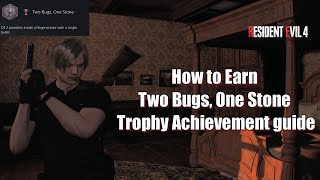 Resident Evil 4 Remake How to Earn Two Bugs One Stone Trophy Achievement guide