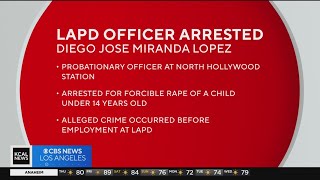 LAPD probationary officer arrested for allegedly raping a child
