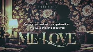 Criss Mj - Me Love (official lyrics audio)