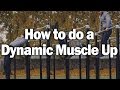 How to do Dynamic/Gymnastic Muscle Up - Tutorial