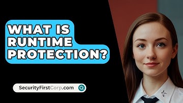 What Is Runtime Protection? - SecurityFirstCorp.com