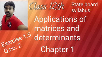 Class 12th  Application of matrices and determinant Chapter - 1 , Exercise 1.5, Q.no.2