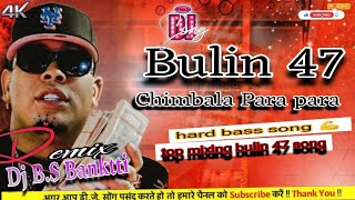 Bulin_47_chimbala__para__para_had__bass_song_top_mixing__bulin_47_song_mastar_dj_b.s_banktti_bardyia
