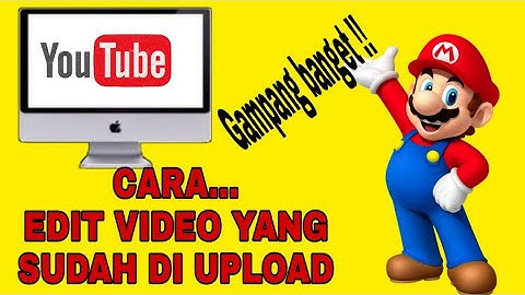 CARA MENGEDIT VIDEO YOUTUBE YG TELAH DI UPLOAD // TUTORIAL YOUTOBE