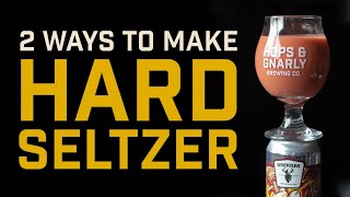 2 Ways to Make HARD SELTZER at Home | Brewtools B40 | EP46