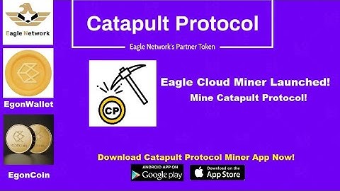 Catapult protocol free Mining app / listing Eagle Network blockchain/ 1 Eagle = 1 catapult /1 C =10$