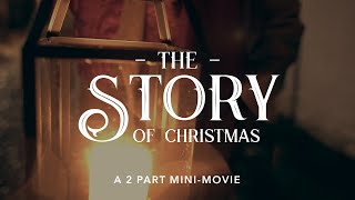 The Story of Christmas - A FREE 2 Part Mini-Movie