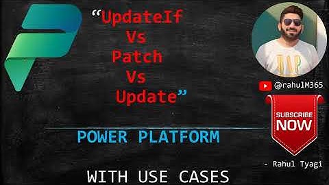 Patch vs Update vs UpdateIf in PowerApps