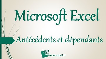 Excel - Apprendre à repérer les antécédents et dépendants